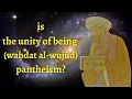 Ibn Arabi - De eenheid van het zijn (Wahdat al-Wujud) [met ondertitel]