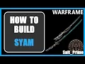 Syam - How to Build Gameplay