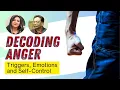 Decoding Anger Triggers Emotions and Self-Control