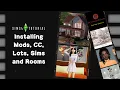 Tutorial Installing Mods CC Lots Sims and Rooms into The Sims 4