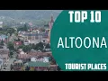Top 10 Best Tourist Places to Visit in Altoona Pennsylvania USA - English