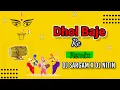 Lagu Dhol Baje Re _ || Dj Sargam x Dj Nitin