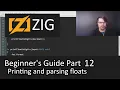 Beginner s Guide to Zig Part 12 - Printing converting and parsing floats reupload