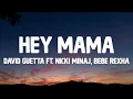 Download Lagu 「1HOUR + LYRICS」 David Guetta - Hey Mama (Lyrics) ft. Nicki Minaj, Bebe Rexha \u0026 Afrojack