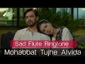 Download Lagu Ja Mohabbat Tujhe Alvida Kardiya Ringtone | Instrumental Background Music Sad | Sad Flute Ringtone.