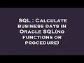 SQL Calculate business days in Oracle SQL no functions or procedure