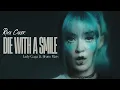 Download Lagu Die With A Smile by @LadyGaga and @brunomars Rock Cover by Rain Paris