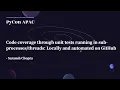 Code Coverage Through Unit Tests Running in Sub- Saransh Chopra PyCon APAC 2022