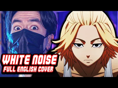 Download MP3 Tokyo Revengers 『Season 2 OP』- White Noise 【FULL English Dub Cover】Song by NateWantsToBattle