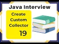 Java Interview Create a Custom Collector