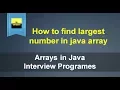 How to find Largest number in an Array Java Interview Question and Answers