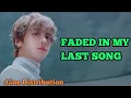 NCT U - FADED IN MY LAST SONG (Line Distribution)
