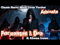 Perjuangan dan Doa – H. Rhoma Irama | Classic Heavy Metal Cover by Aphrodite