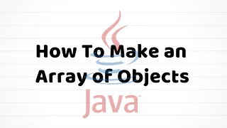 How To Make An Array Of Objects Java For Beginners