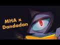 Download Lagu DANDADAN opening X MHA reanimated