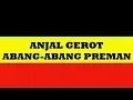 Download Lagu ANJAL GEROT - ABANG-ABANG PREMAN