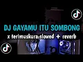 Download Lagu DJ GAYAMU ITU SOMBONG SEKALI X TERIMUSKURA - SLOWED + REVERB | VIRAL TIKTOK 2024