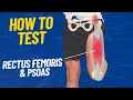 How to test the Psoas Rectus Femoris and TFL Muscles