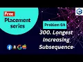 Longest Increasing Subsequence Blind 75 LeetCode Sheet Solved Code Explanation in hindi