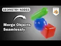 Merge Objects with Geometry Nodes