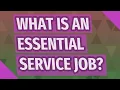 What is an essential service job
