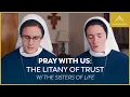 Pray with Us The Litany of Trust feat The Sisters of Life