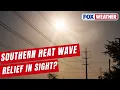 Dangerous Heat Lingers Across 72 Million In The South With Some Relief In Sight