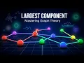 Find the Largest Connected Component in a Graph using Python DFS Algorithm