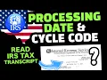 2023 TAX REFUND WHAT DOES PROCESSING DATE MEAN ON IRS TRANSCRIPT IRS CYCLE CODE