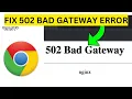 How To Fix Google Chrome 502 Bad Gateway Error EASY