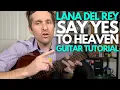 Lagu Say Yes to Heaven by Lana Del Rey Guitar Tutorial - Guitar Lessons with Stuart!