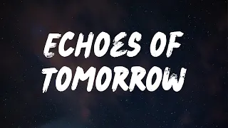 echoes of tomorrow lyrics 2025 