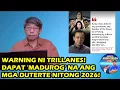 Lagu WARNING NI TRILLANES! DAPAT 'MADUROG' NA ANG MGA DUTERTE NITONG 2026!