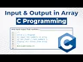 Arrays - Input Vs Output in Array in C C Programming Tutorial