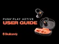 Push Play Active User Guide Skullcandy