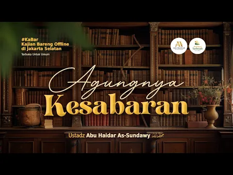 Download MP3 [LIVE] Agungnya Kesabaran - Ustadz Abu Haidar As-Sundawy حفظه الله