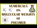 NUMERICALS ON NUMBER AVERAGE MASS AVERAGE AND VISCOSITY AVERAGE MOLECULAR WEIGHT OF POLYMER