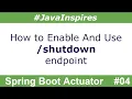 How To Enable shutdown Endpoint In Spring Boot Actuator Java Inspires