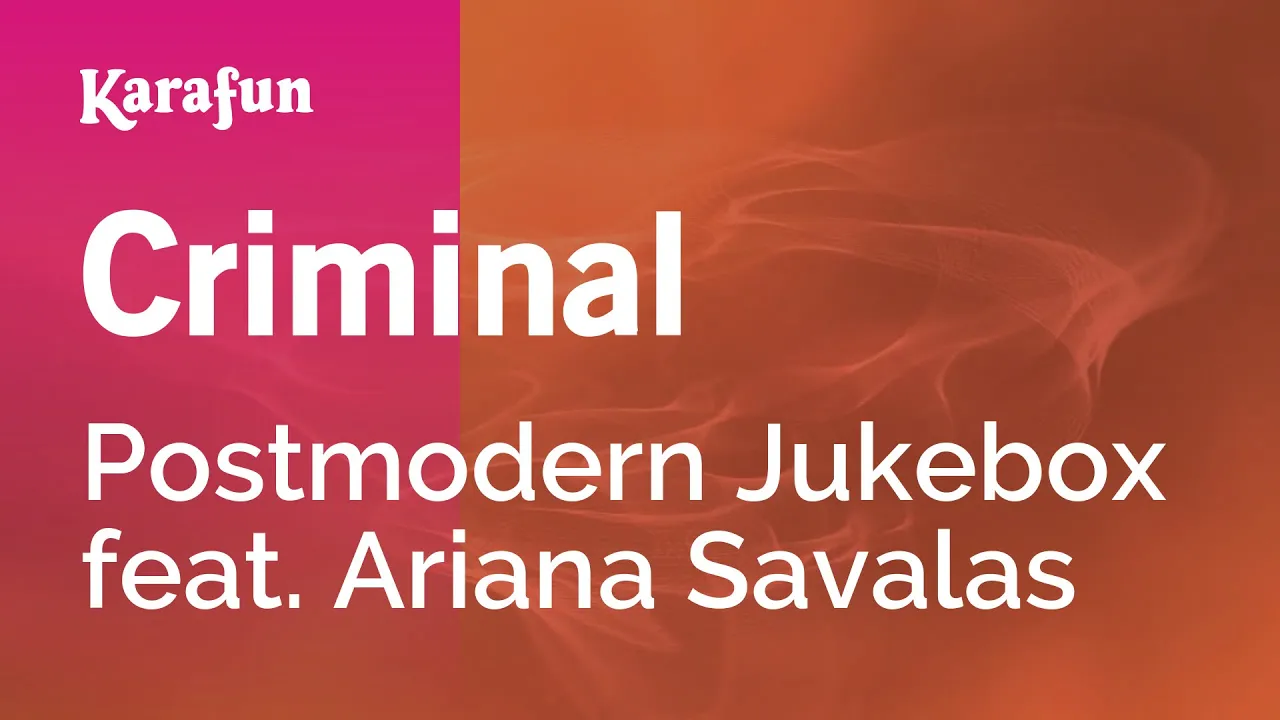 Criminal - Postmodern Jukebox & Ariana Savalas | Karaoke Version | KaraFun Criminal - Postmodern Jukebox & Ariana Savalas | Karaoke Version | KaraFun