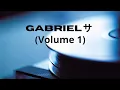 Gabriel サ Vol. 1 (Full Album)