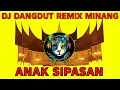 Lagu DJ DANGDUT REMIX MINANG - ANAK SIPASAN - FULL BASS