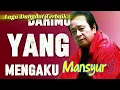 LIRIK LAGU MANSYUR.S FULL ALBUM TERBAIK - NOSTALGIA LAGU LAWAS || DANGDUT PILIHAN ORIGINAL MANSYUR S