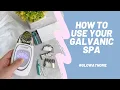 How to use your Galvanic Spa