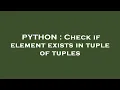 PYTHON Check if element exists in tuple of tuples