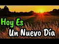 Hoy Es Un Nuevo Dia Para Ser FELIZ Gratitud Frases Reflexiones Versos Reflexion