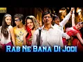 Rab Ne Bana Di Jodi Full Movie |1080p| Shahrukh Khan Anushka Sharma | RNBDJ Movie Review \u0026 Facts