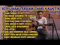 Download Lagu 10 PILIHAN TERBAIK CHARLY KUSTIK #Part1 #charlykustik #albumcharlykustik