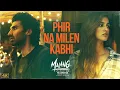 Download Lagu Phir Na Milen Kabhi | MALANG | Aditya R K, Disha P, Anil K, Kunal K | Ankit Tiwari | 7th Feb 2020