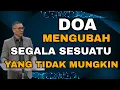 Download Lagu DOA MENGUBAH SEGALA SESUATU YANG TIDAK MUNGKIN // PS PHILIP MANTOFA