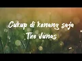 Download Lagu Cukup di kenang saja -the junas[Lirik\u0026Cover]#lyrics #liriklagu